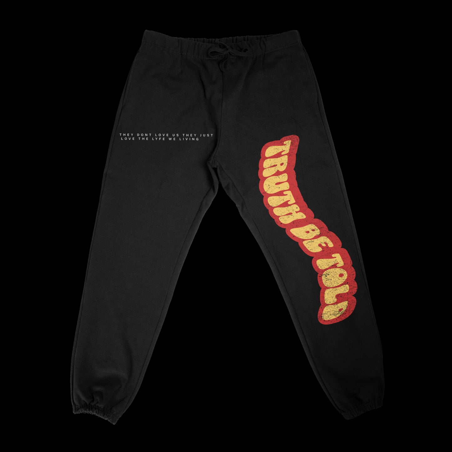 Truth Be Told “THEY DONT LOVE US” Sweatpants